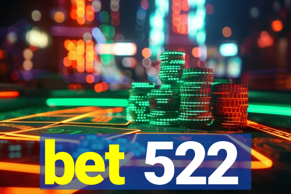 bet 522